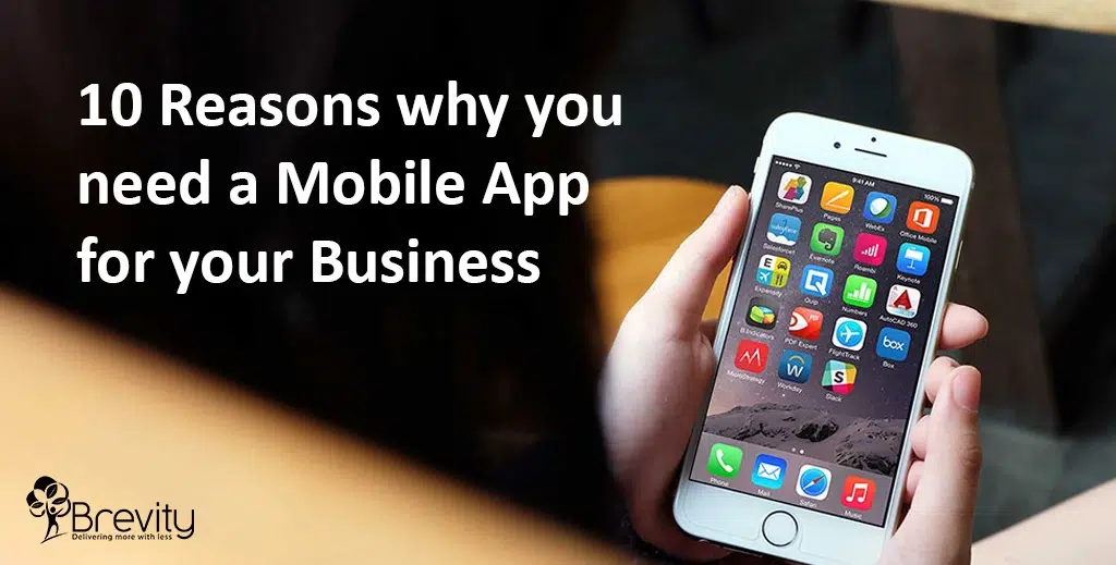 10 Reasons why you need a Mobile App for your Business