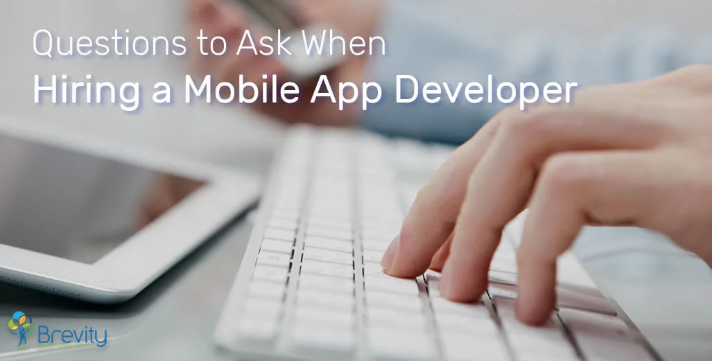 Questions to ask when hiring a mobile app developer