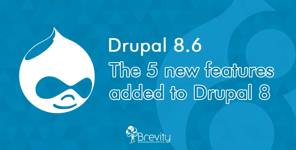 Drupal 8.6 – The 5 new features added to Drupal 8