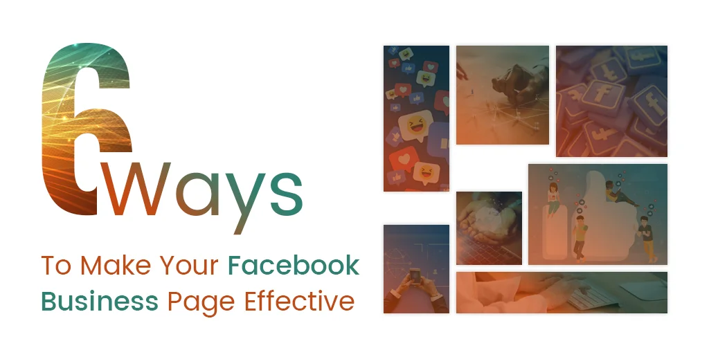 6 Ways to make your Facebook Page Effective