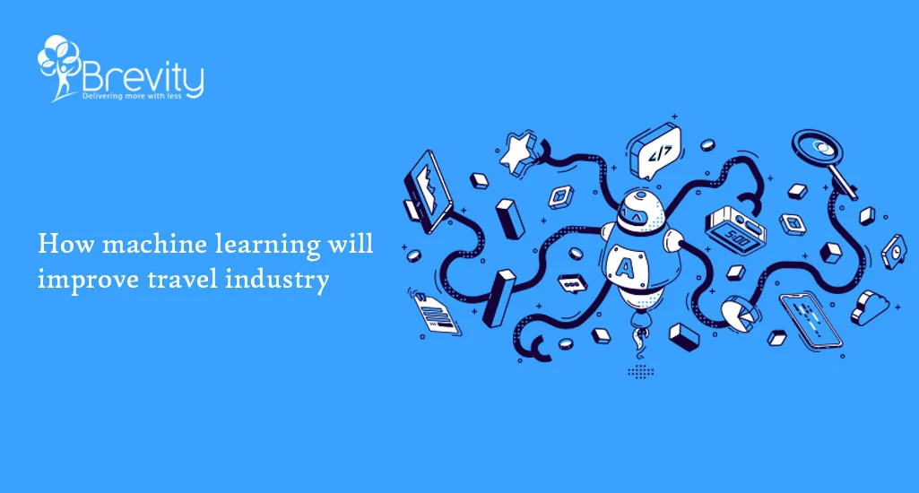 How Machine Learning Will Improve Travel Industry?