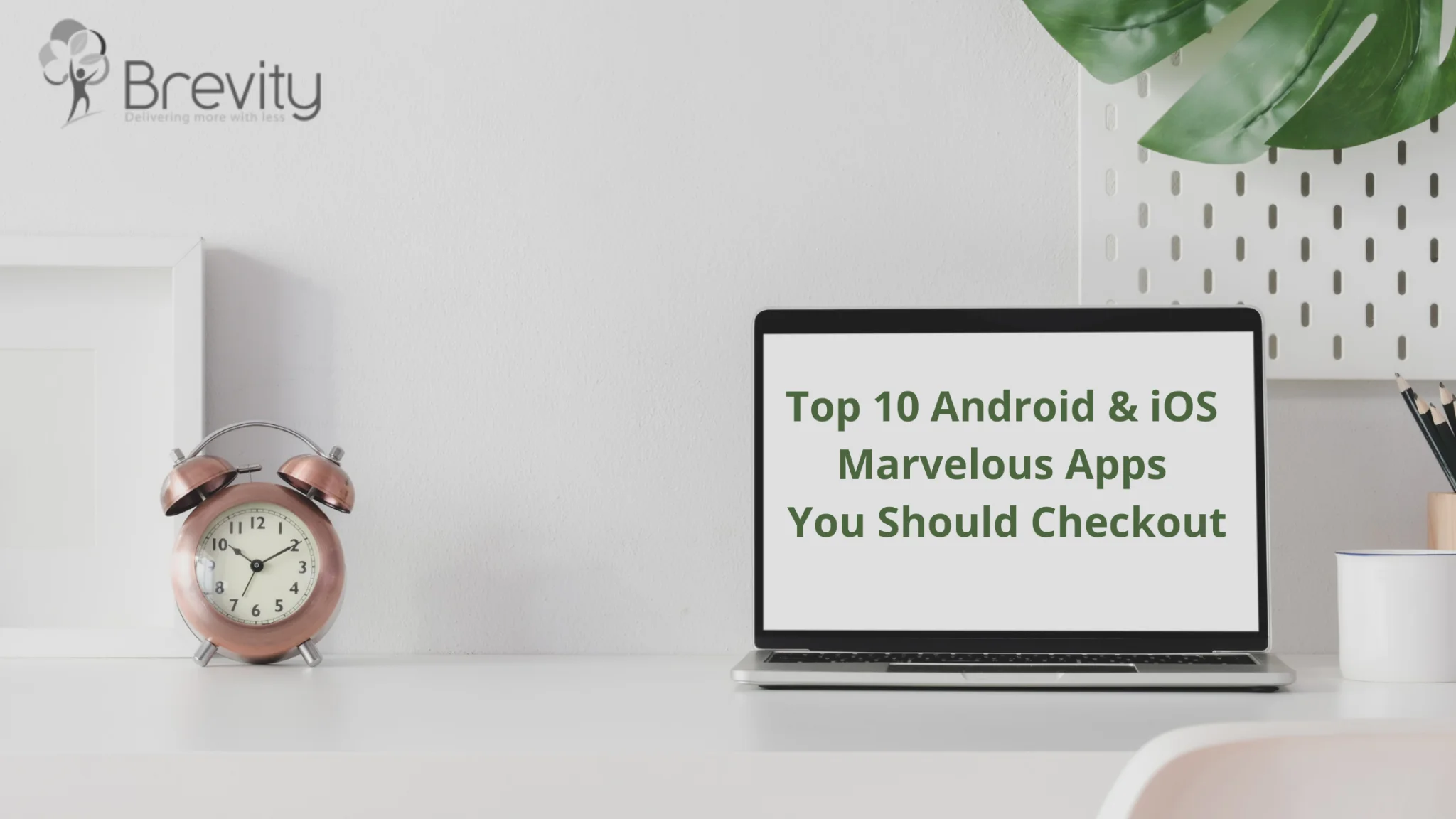 Top 10 Android & iOS Marvelous Apps You Should Checkout