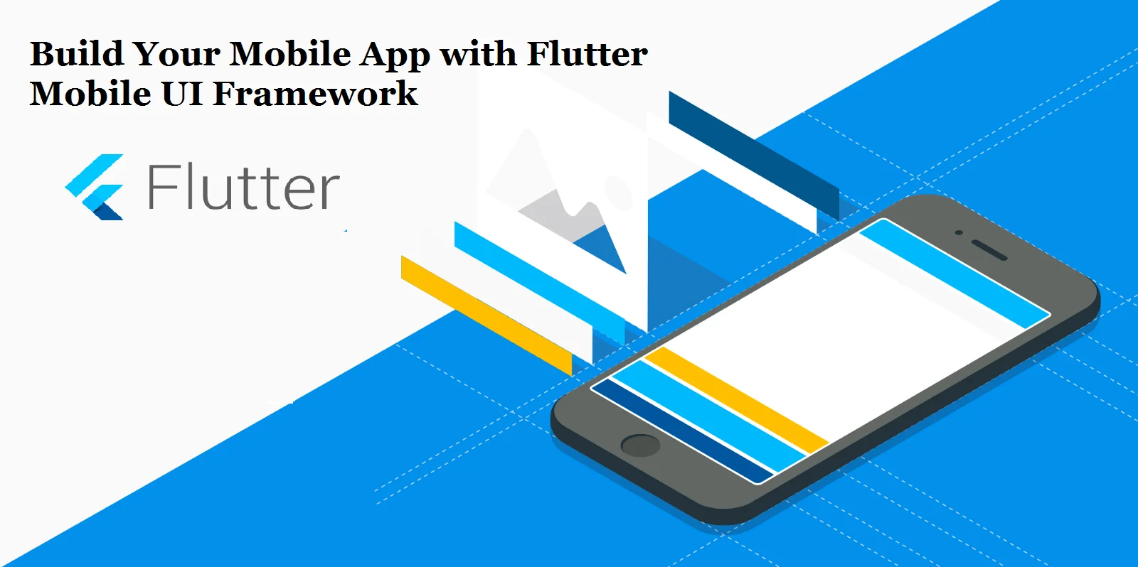 Build Your Mobile App with Flutter – Mobile UI Framework | Fast Development